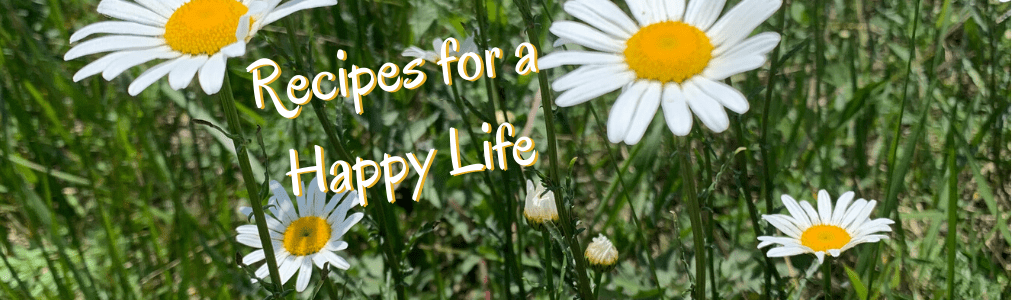 Recipes for a Happy Life